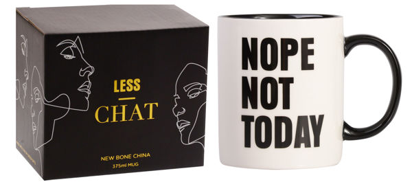 Picture of LESS CHAT MUG NOPE NOT TODAY